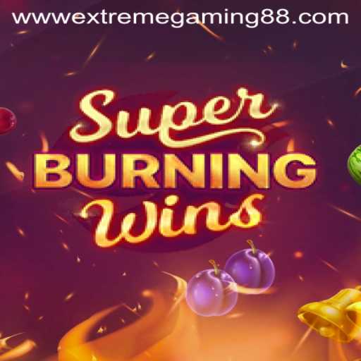 The Ultimate Guide to SuperBurningWins: A Thrilling Experience with ExtremeGaming88